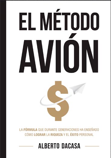 Portada del libro el Método Avión de Alberto Dacasa